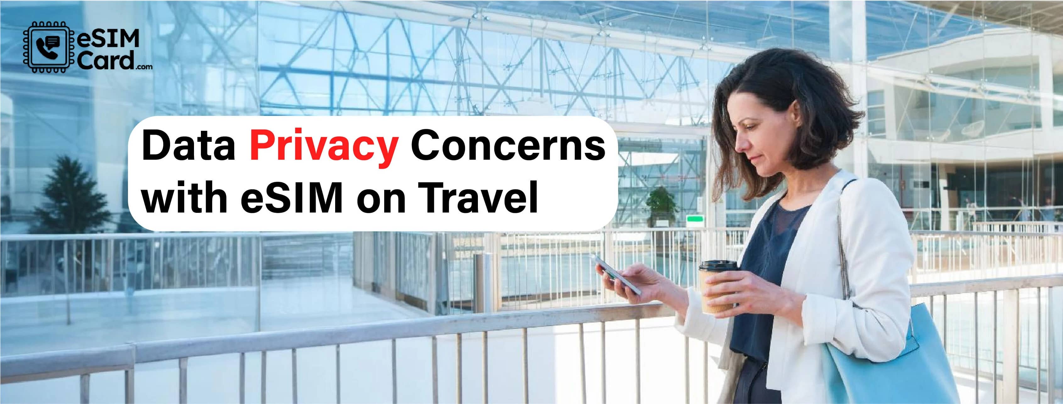 Are There any Data Privacy Concerns with eSIM on Travel
