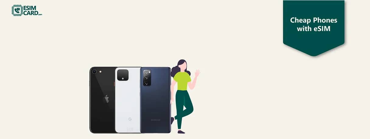 Cheap Phones with eSIM - Affordable and Convenient Connectivity