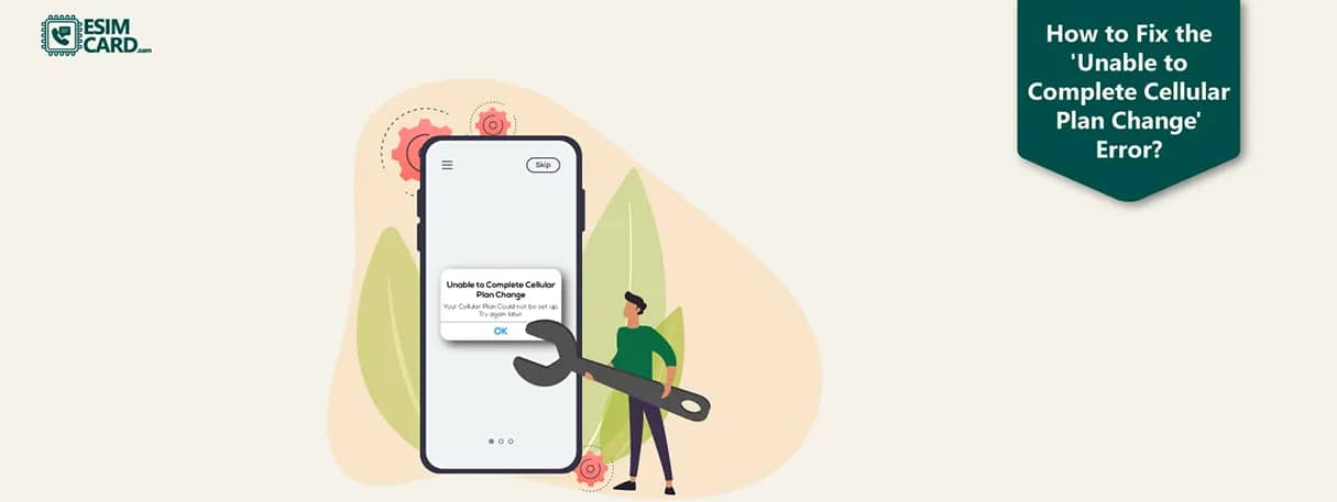 Fix Unable to Complete Cellular Plan Change Error Quickly
