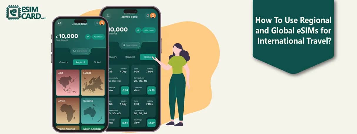 How To Use Regional and Global eSIMs for International Travel?