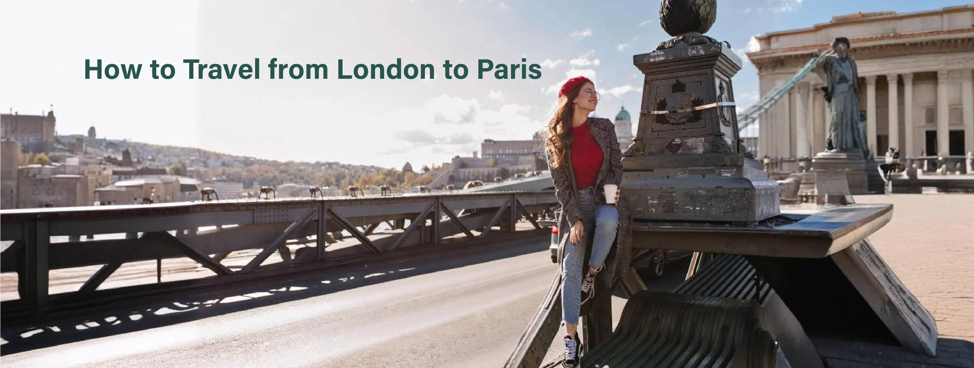 How to Travel from London to Paris