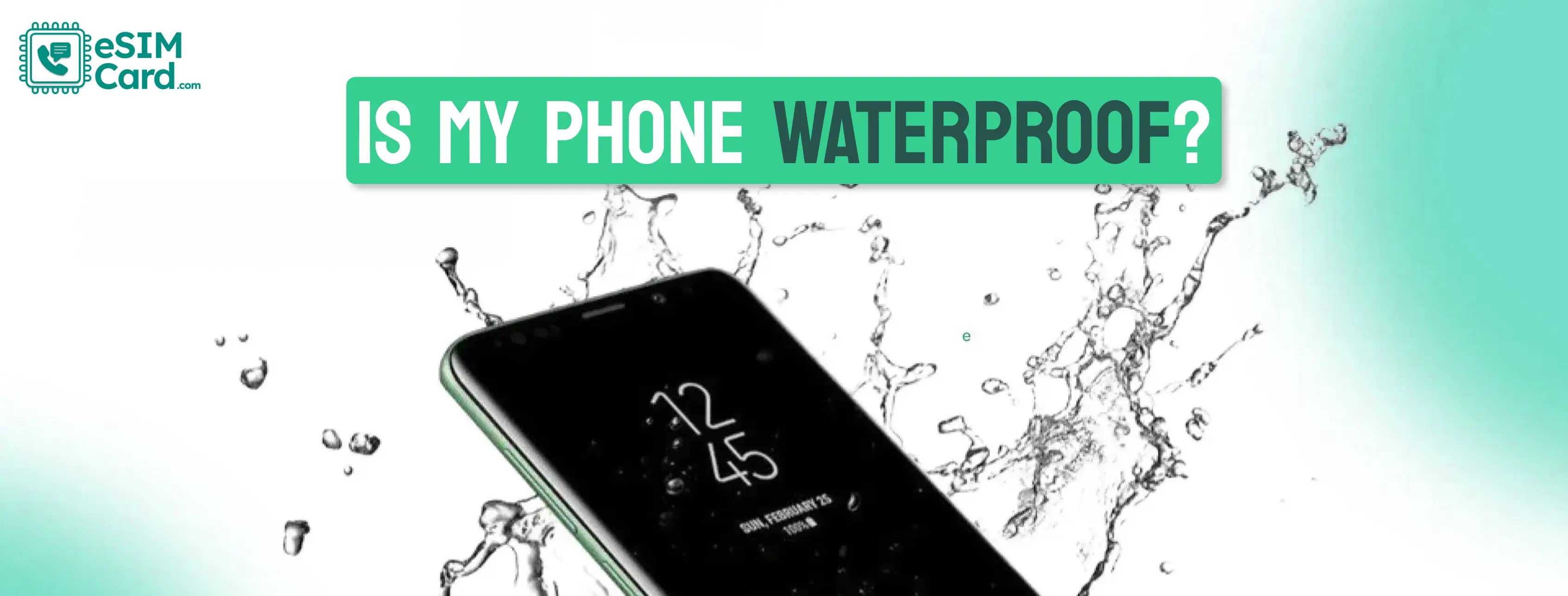 Is My Phone Waterproof? Check Your Phone's Water Protection