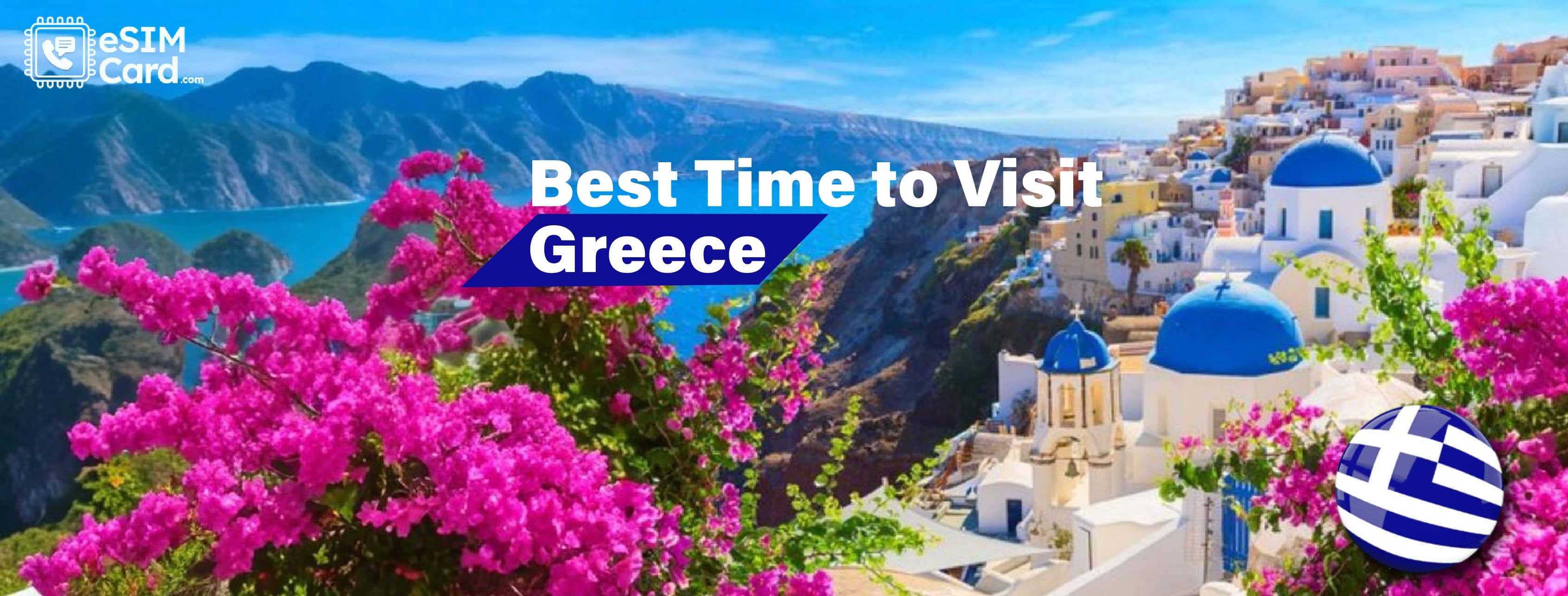 The Best Time to Visit Greece - A Season-by-Season Guide