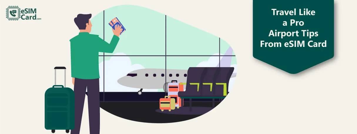 Travel Like a Pro: Airport Tips From eSIM Card