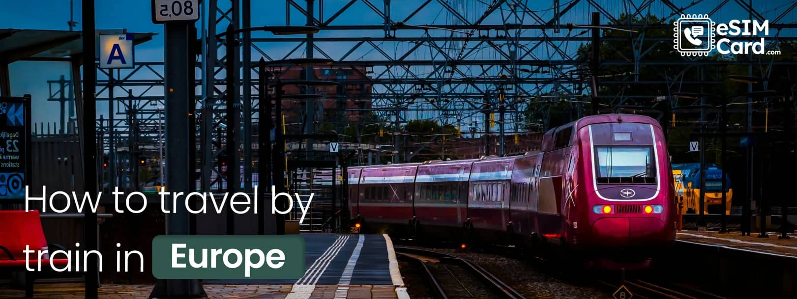 Travel by Train in Europe | Complete Beginners Guide