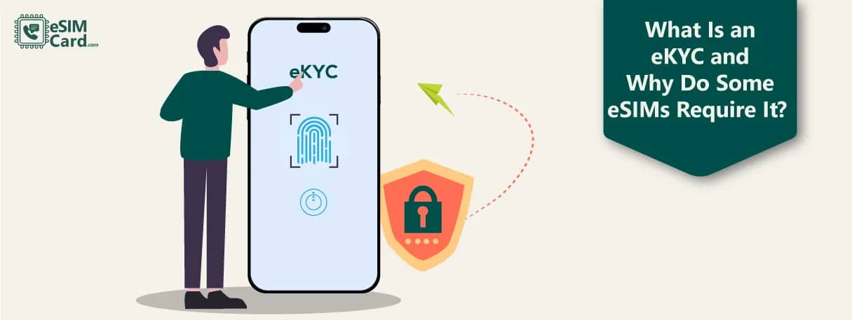 What Is an eKYC and Why Do Some eSIMs Require It?