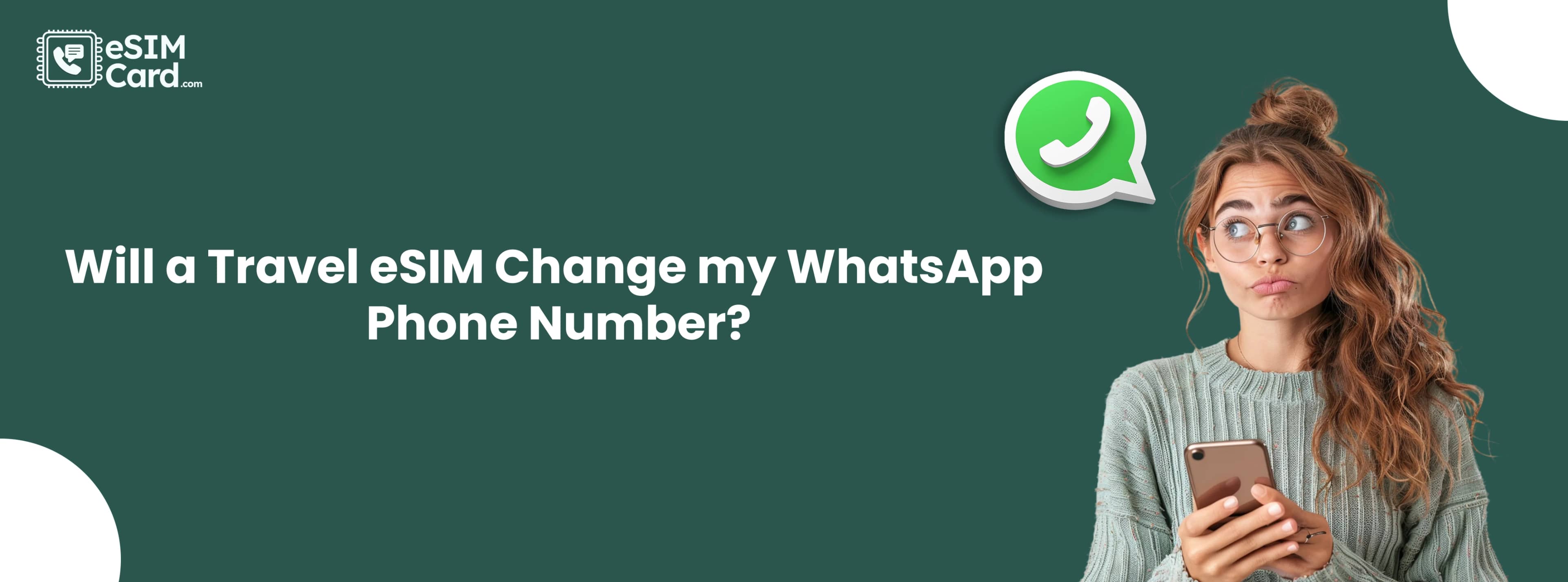 Will a Travel eSIM Change my WhatsApp Phone Number?