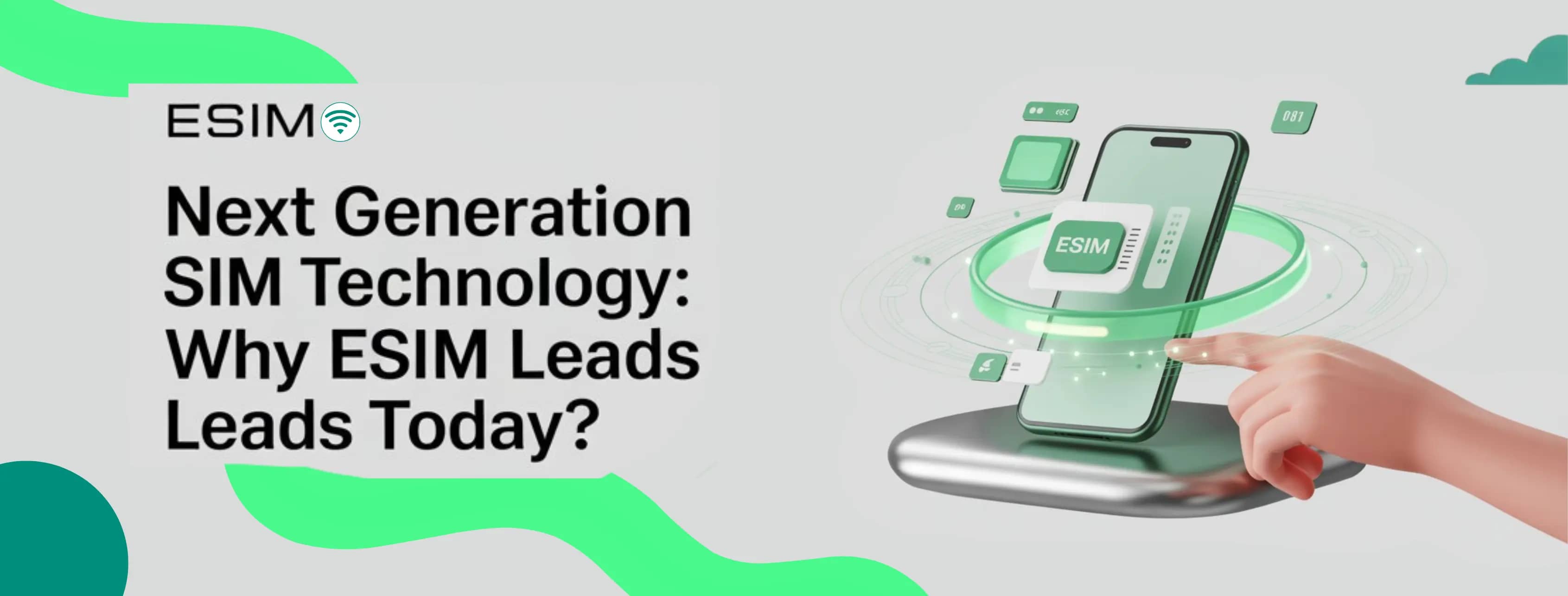 Next Generation SIM Technology: Why eSIM Leads Today?
